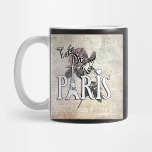 Take Me To Paris: Sheet Music, Eiffel Tower Rose Design Lover of Paris Mug